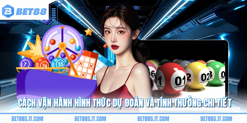 Cách vận hành hình thức dự đoán và tính thưởng chi tiết