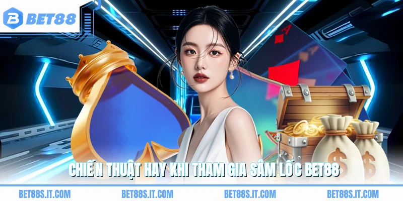 Chiến thuật hay khi tham gia sâm lốc BET88