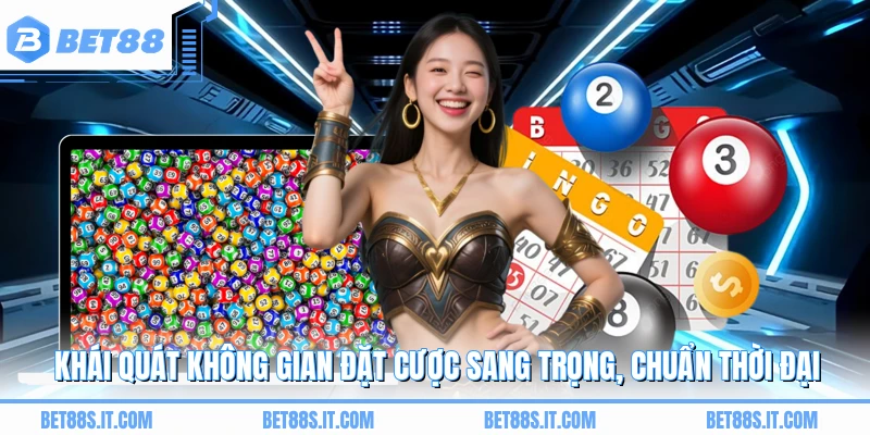 Khái quát không gian đặt cược sang trọng, chuẩn thời đại 