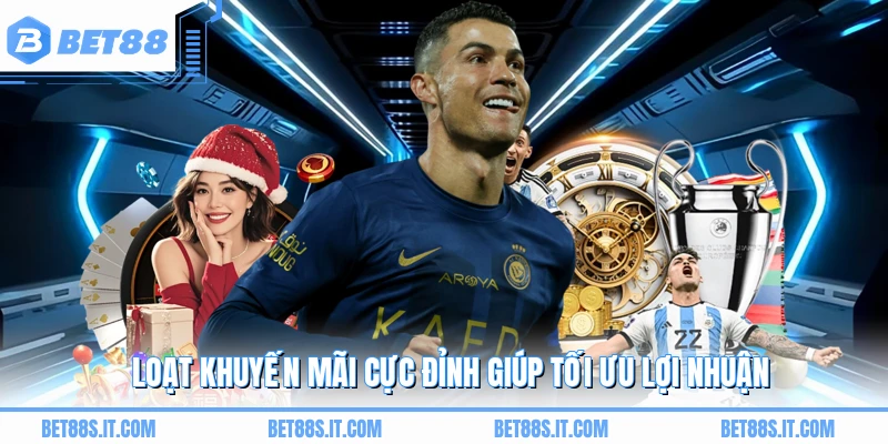 Loạt khuyến mãi cực đỉnh giúp tối ưu lợi nhuận