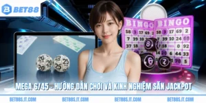Mega 6/45 - Hướng Dẫn Chơi Và Kinh Nghiệm Săn Jackpot