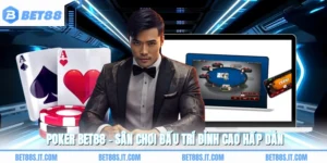 Poker BET88 - Sân Chơi Đấu Trí Đỉnh Cao Hấp Dẫn
