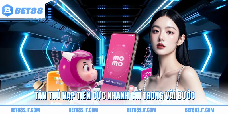 Tân thủ nạp tiền cực nhanh chỉ trong vài bước