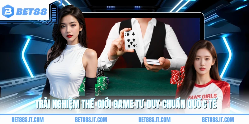 Trải nghiệm thế giới game tư duy chuẩn quốc tế 